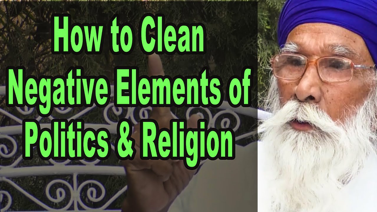 How to Clean Negative Elements of Politics & Religion | Sach Khoj Acadmey  Dharam Singh Nihang Singh