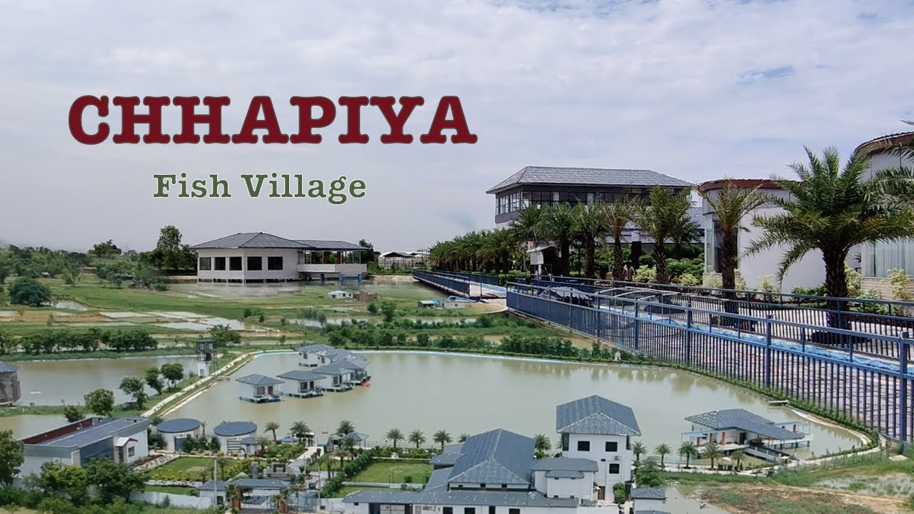 Chhapiya - Fish village #lumbinipalaceresort #fishvillage #rupandehi