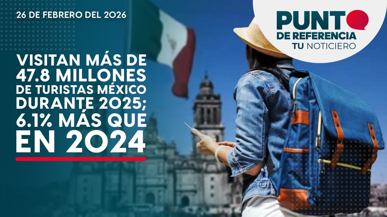 Visitan más de 47.8 millones de turistas México durante 2025; 6.1% más que en 2024