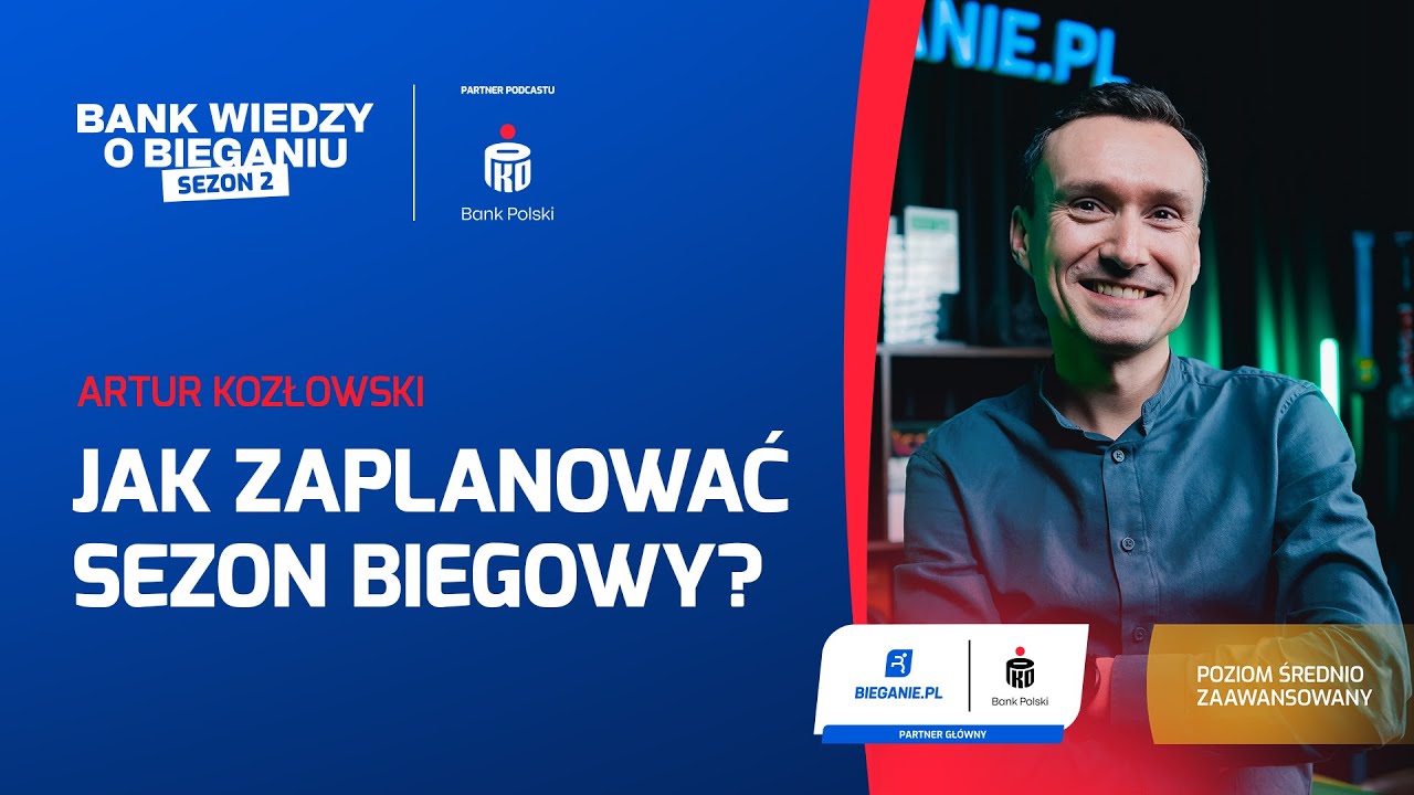 Jak zaplanować sezon biegowy? – Artur Kozłowski | Bank Wiedzy o Bieganiu