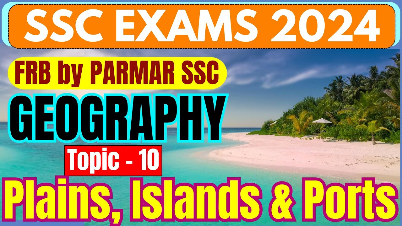 GEOGRAPHY FOR SSC | PLAINS, ISLANDS & PORTS | FRB BY PARMAR SSC