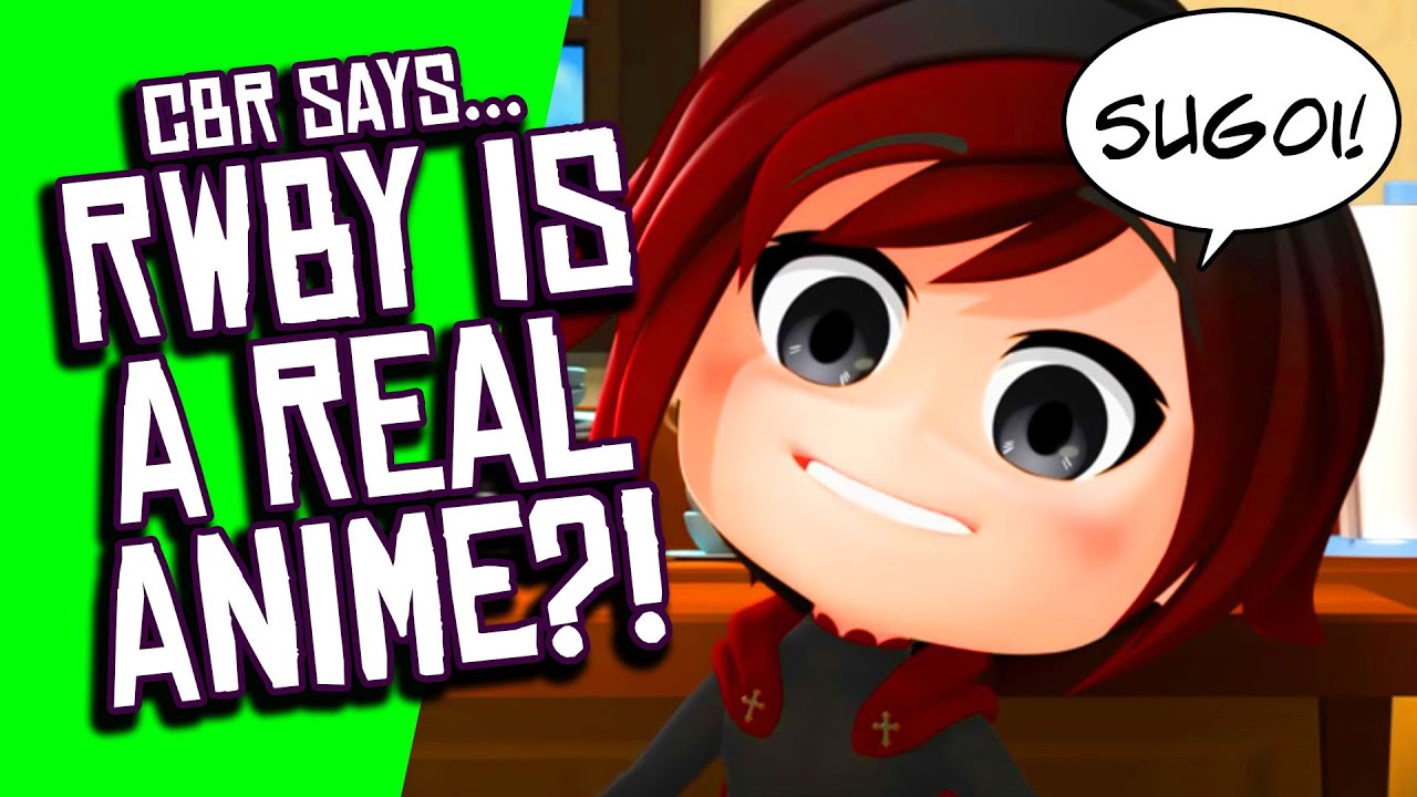 RWBY is a REAL ANIME Says CBR?! EVERYTHING is Called 