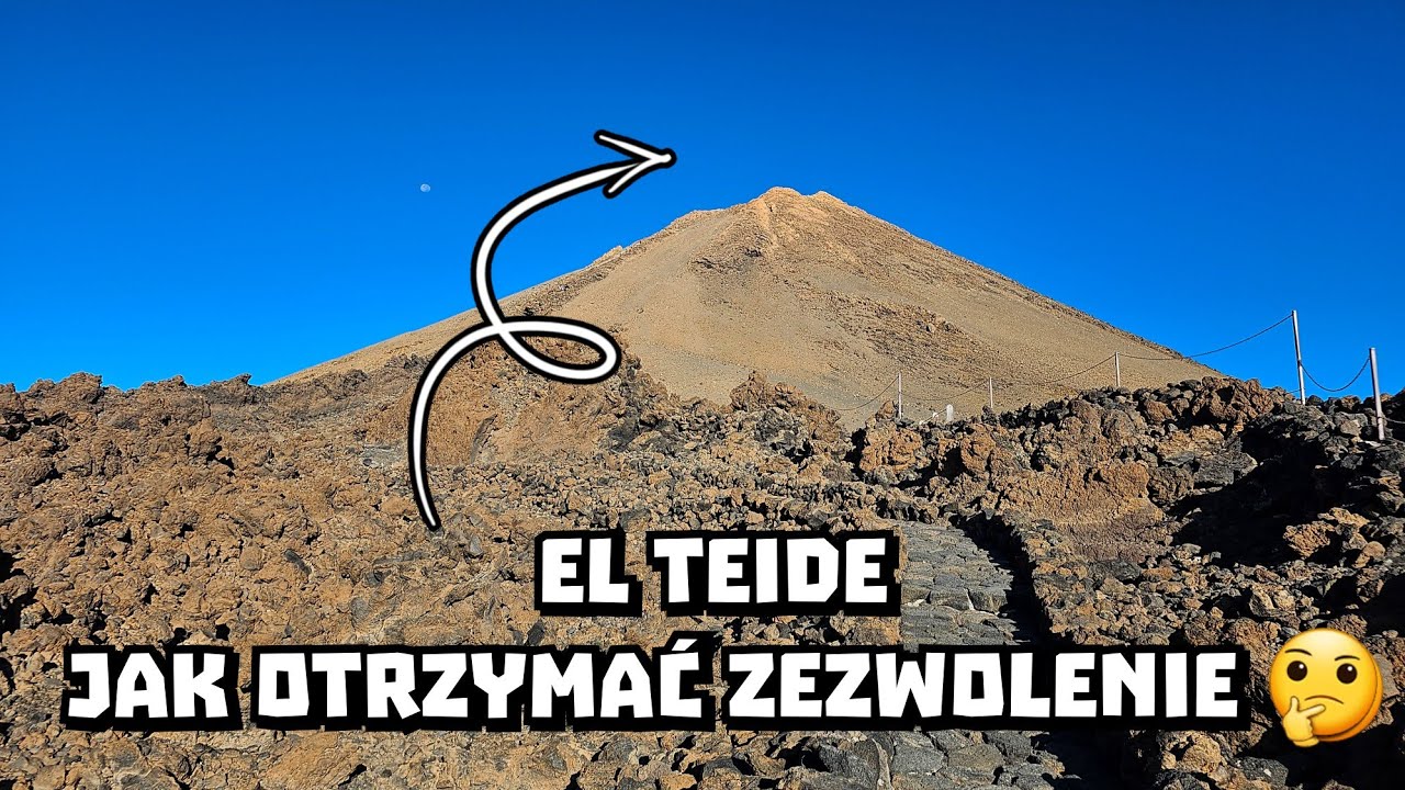 Wulkan El Teide - Zezwolenia na wejście, poradnik oraz informacje. Teneryfa