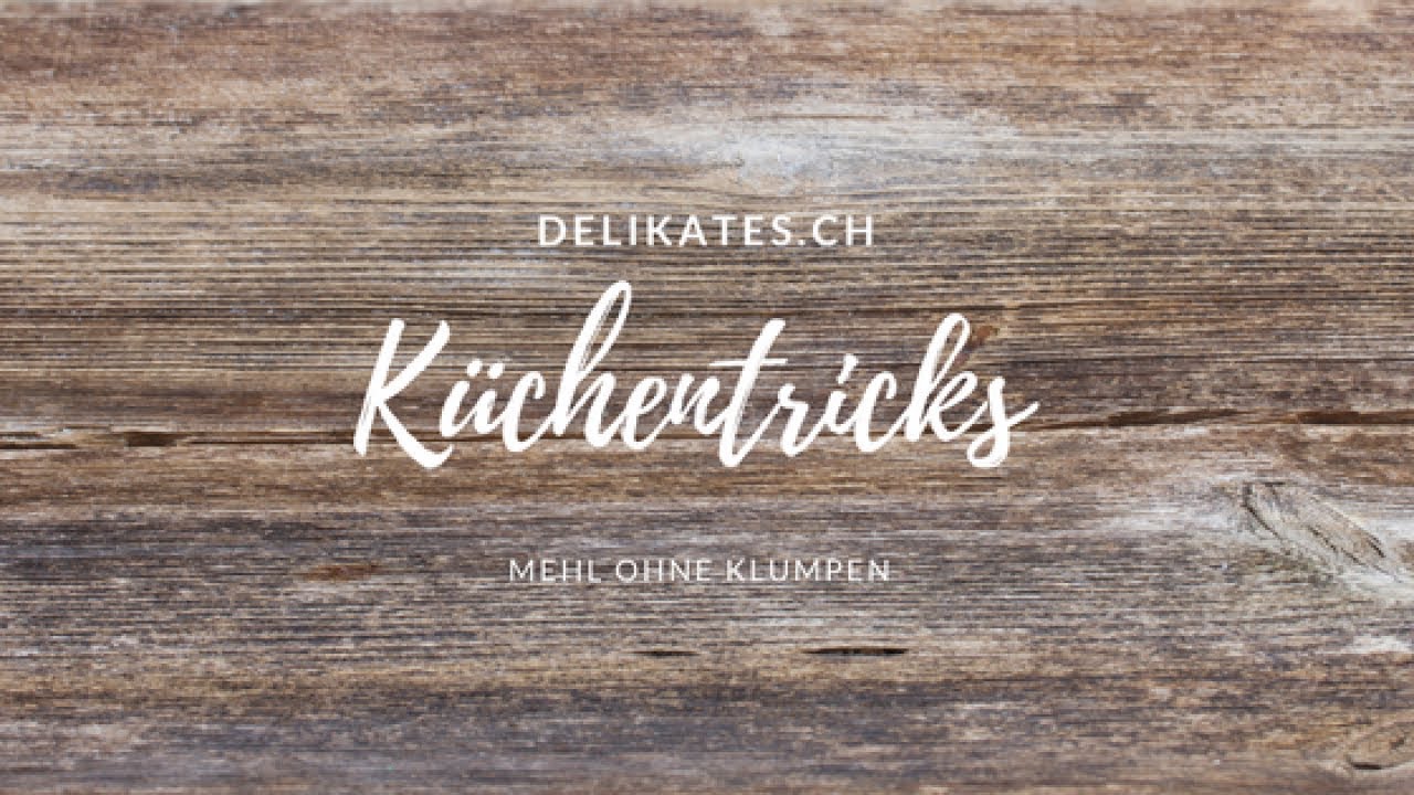 Mehl ohne Klumpen I delikates.ch