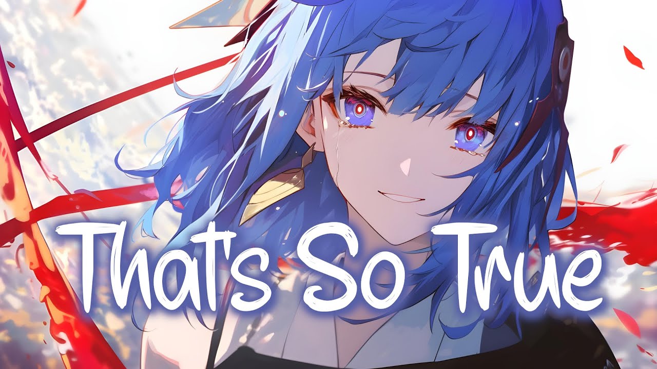 「Nightcore」 That’s So True - Gracie Abrams ♡ (Lyrics)