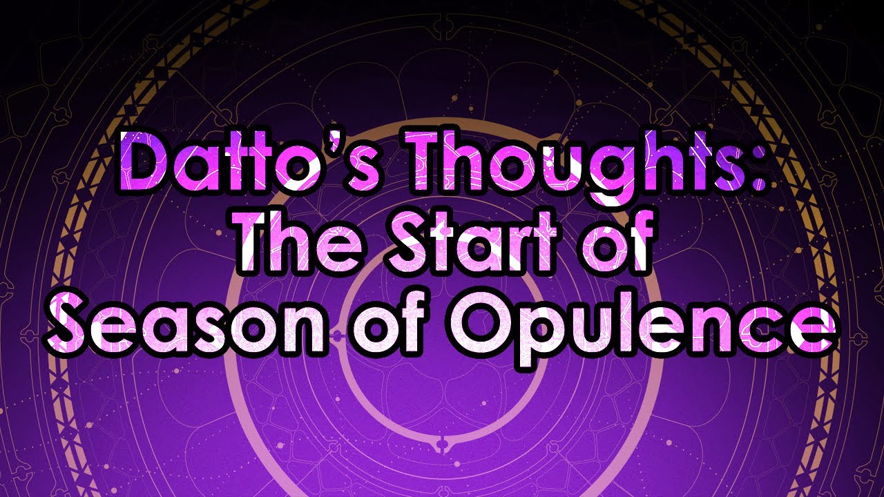 Datto's Thoughts on the Start of Season of Opulence & The Menagerie
