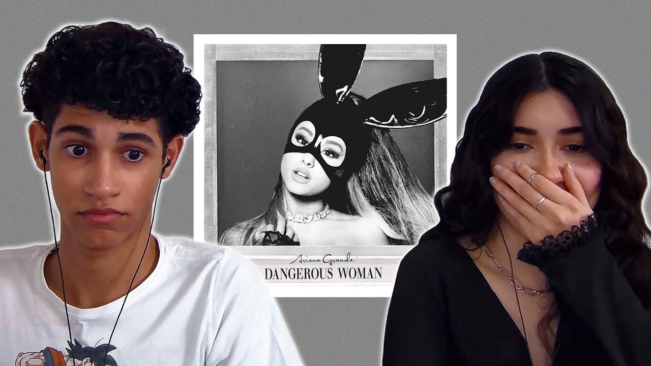 ouvindo DANGEROUS WOMAN - ARIANA GRANDE | React