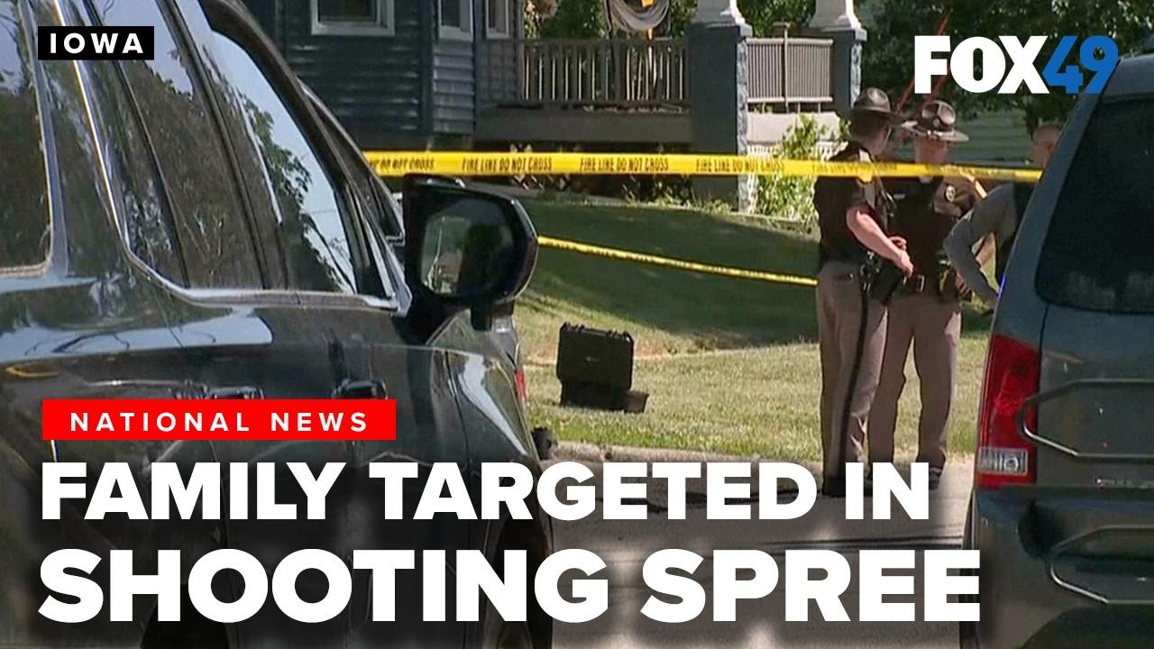 Iowa shooting spree leaves seven deceased after suspect targeted family members