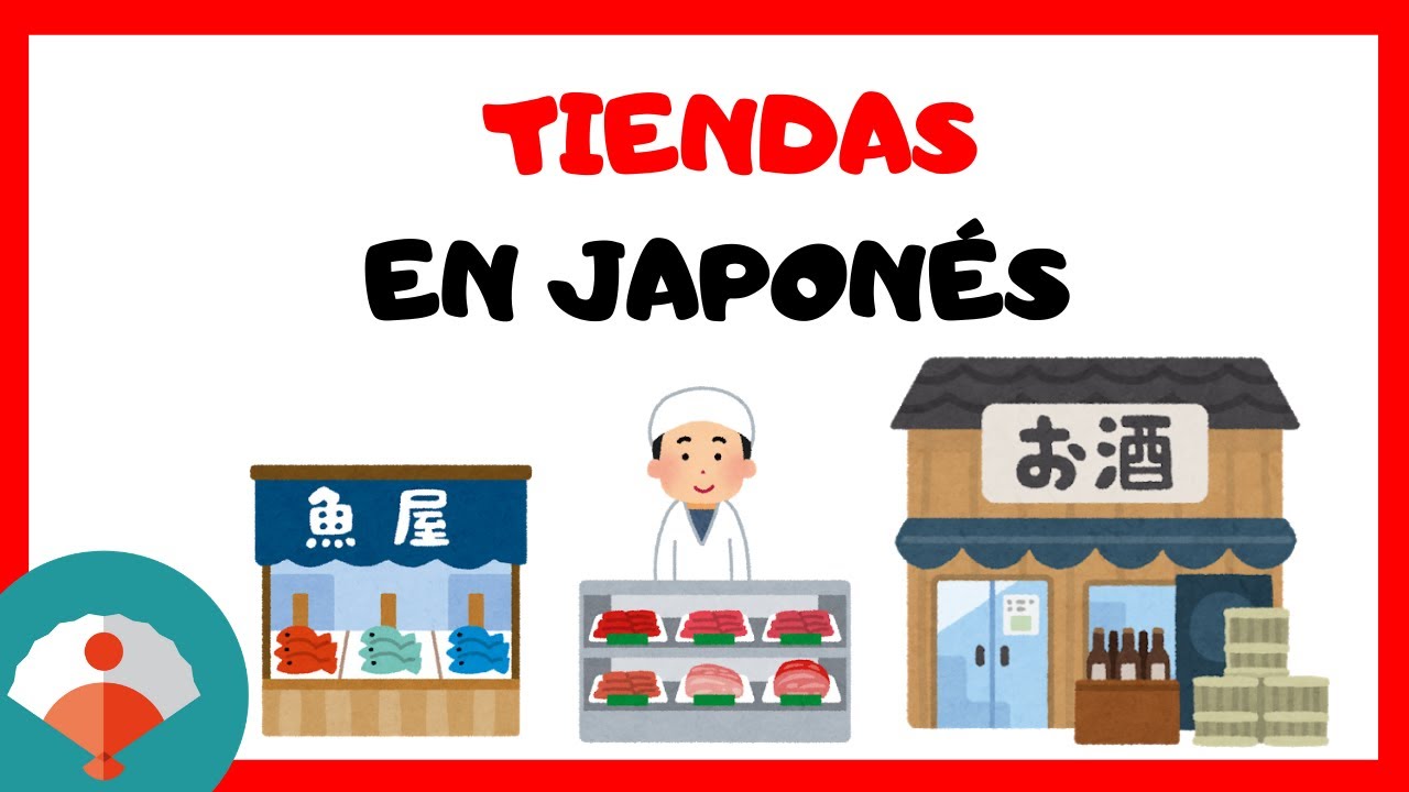 🏬 Aprende a decir TIENDAS Y NEGOCIOS en japonés | Más palabras útiles en japonés