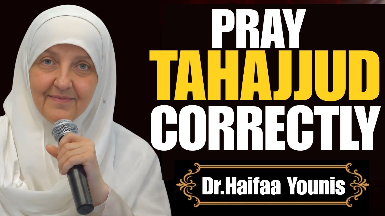 How to Pray Tahajjud Properly | A Powerful Night Prayer Explained | Dr. Haifaa Younis