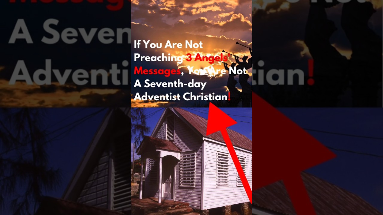 If You Are Not Preaching 3 Angels' Messages, You Are Not A Seventh-day Adventist Christian! #SDAs