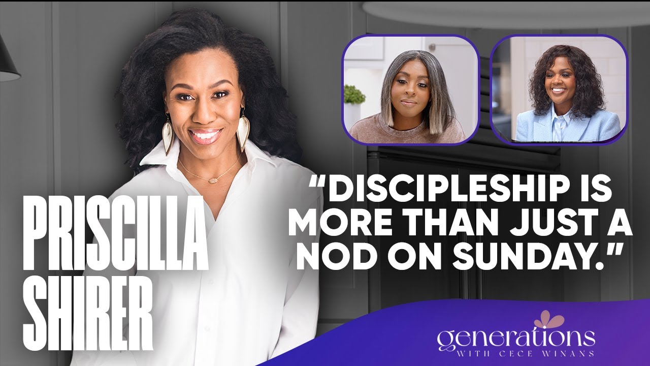 Generations with CeCe Winans: Discipleship with Priscilla Shirer