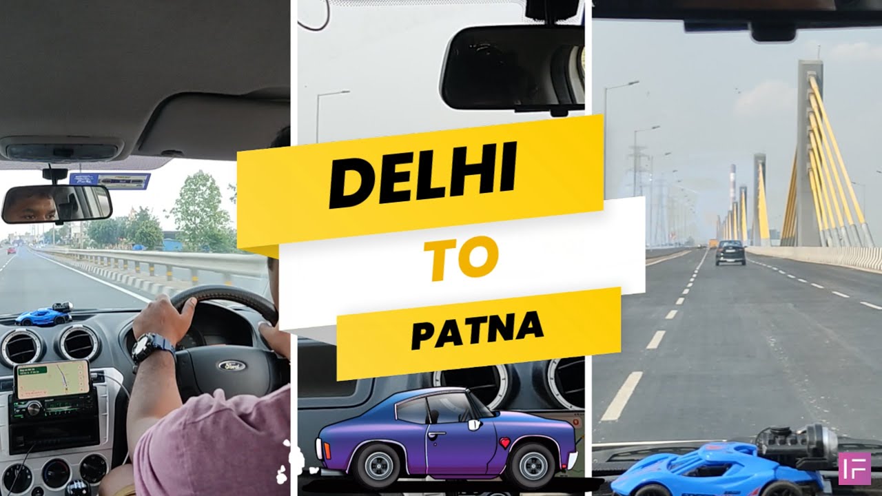 Delhi to Patna 1200KM Drive – Food, Fun & Family Vibes!