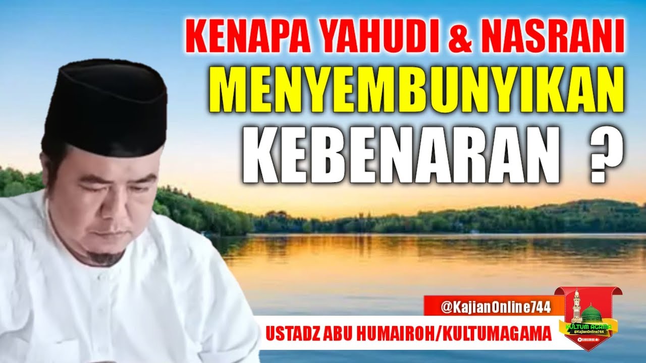 YAHUDI & NASRANI MENYEMBUNYIKAN KEBENARAN ALQUR'AN/USTADZ ABU HUMAIROH 