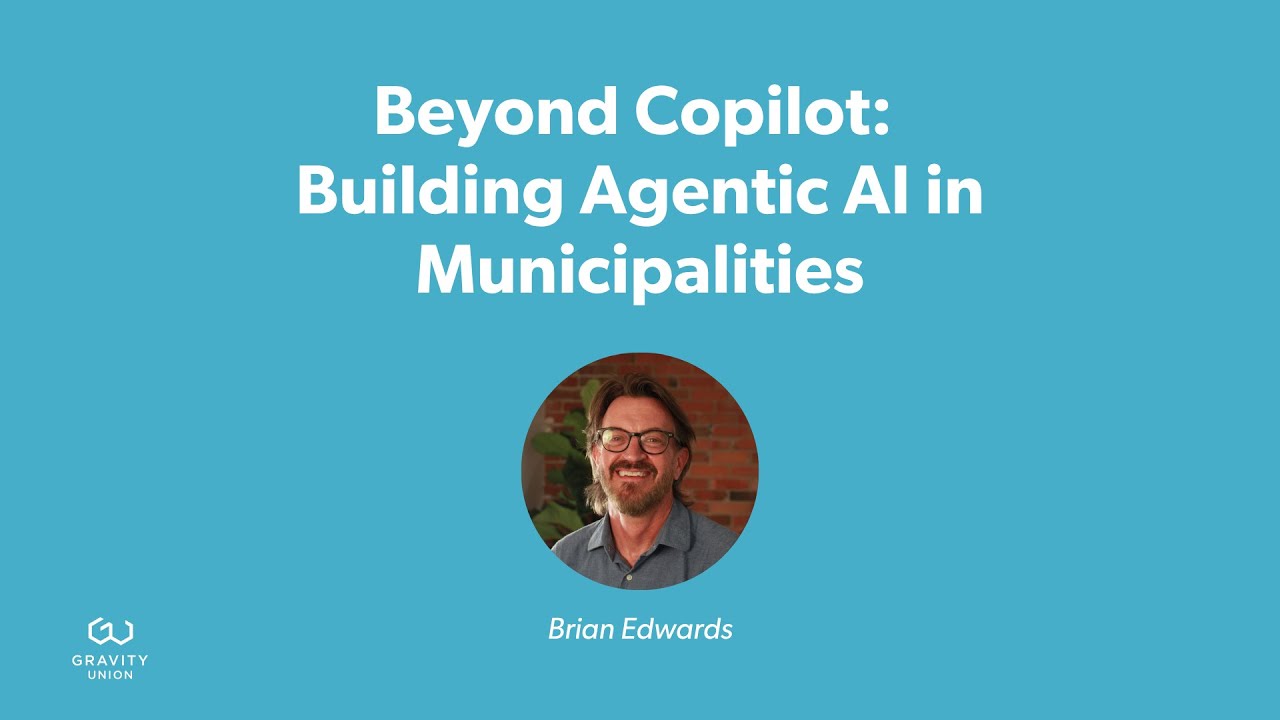 Beyond Copilot: Building Agentic AI in Municipalities | Gravity Union