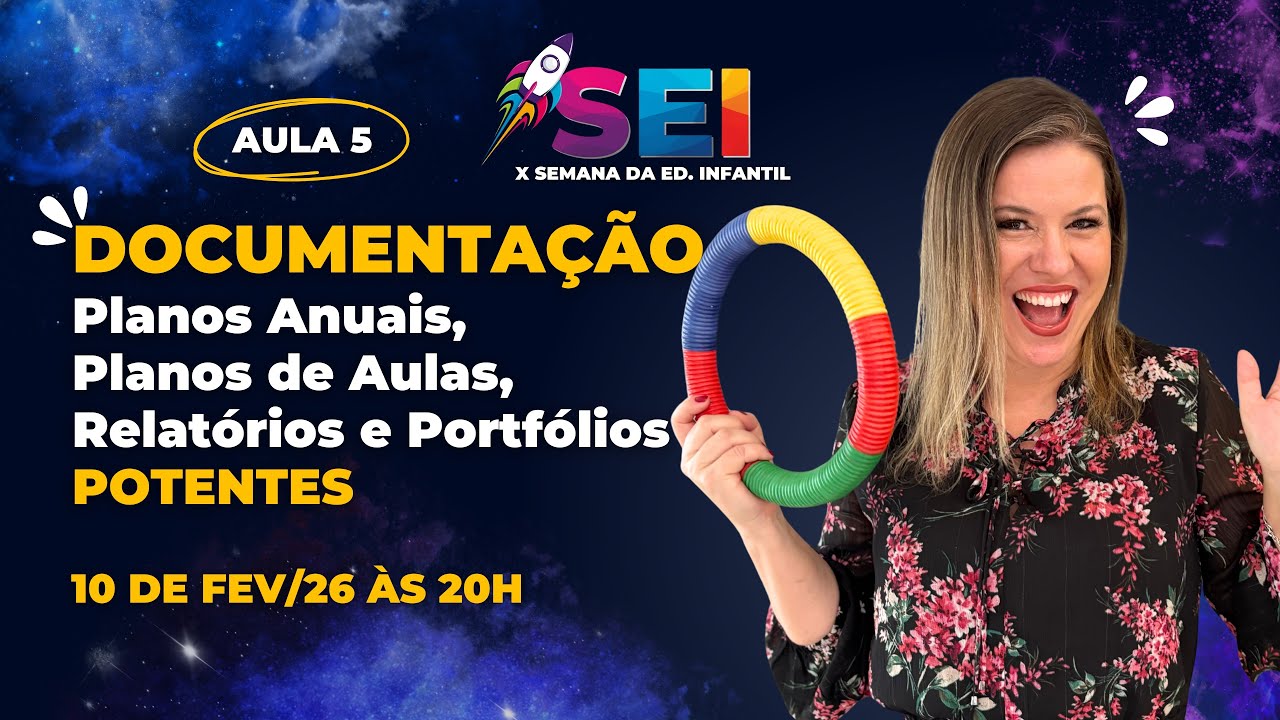 AULA 5 - COMO ELABORAR OS DOCUMENTOS DA ED. INFANTIL DE FORMA PRÁTICA, SEGURA E DE ACORDO COM A BNCC