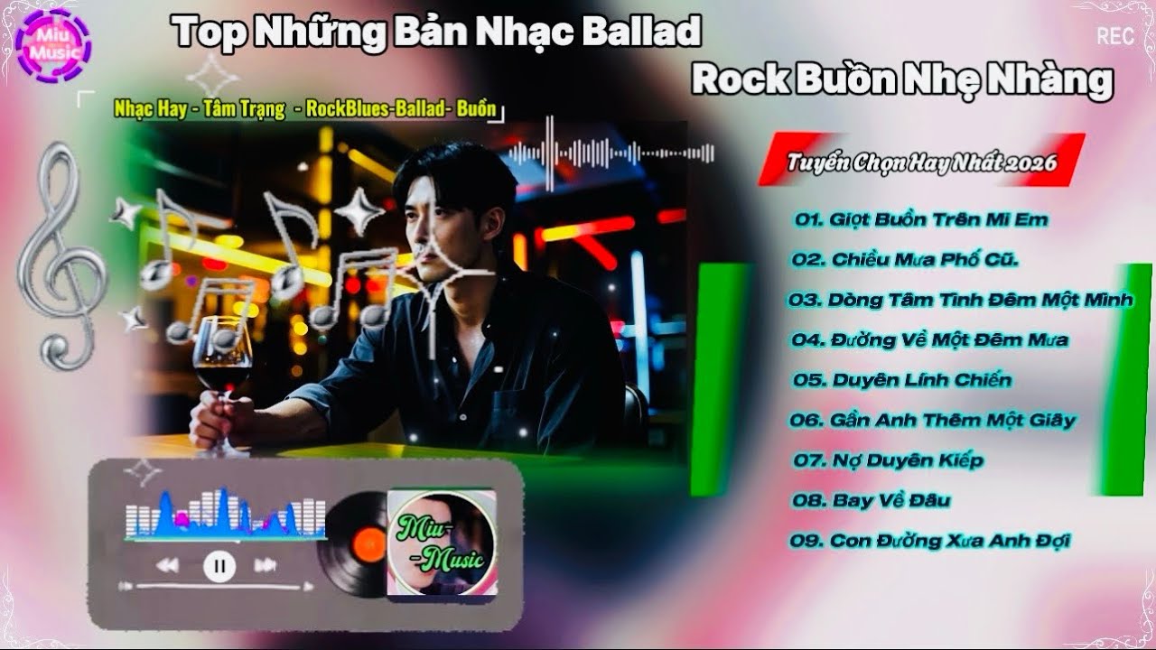 Playlist Những Bản Nhạc Ballad Rock Nhẹ Nhàng Hay Hot Hit Nhất 2026