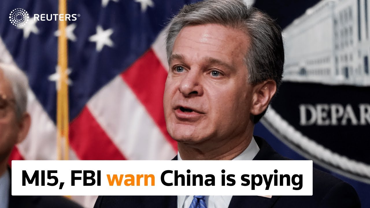 MI5, FBI warn of growing threat from China