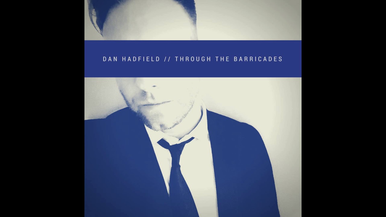 Through The Barricades - Cover by Dan Hadfield