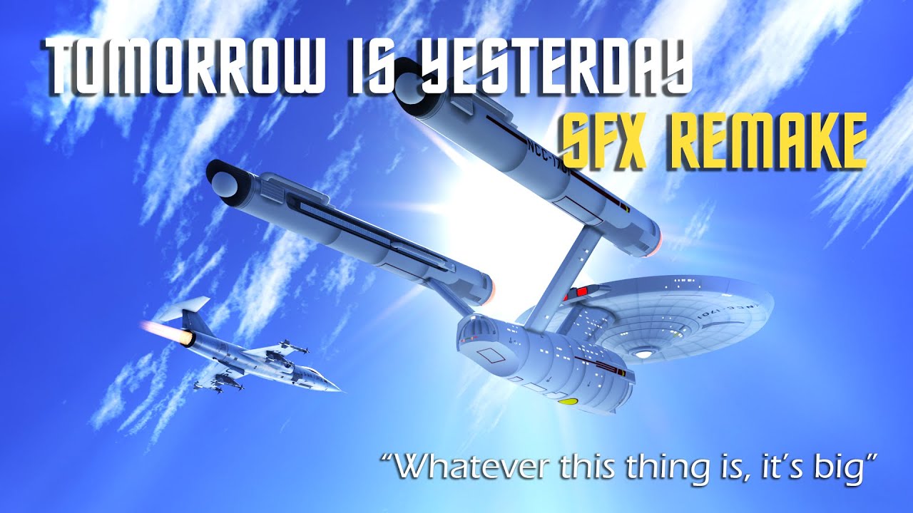 Star Trek TOS: Tomorrow is Yesterday SFX remake