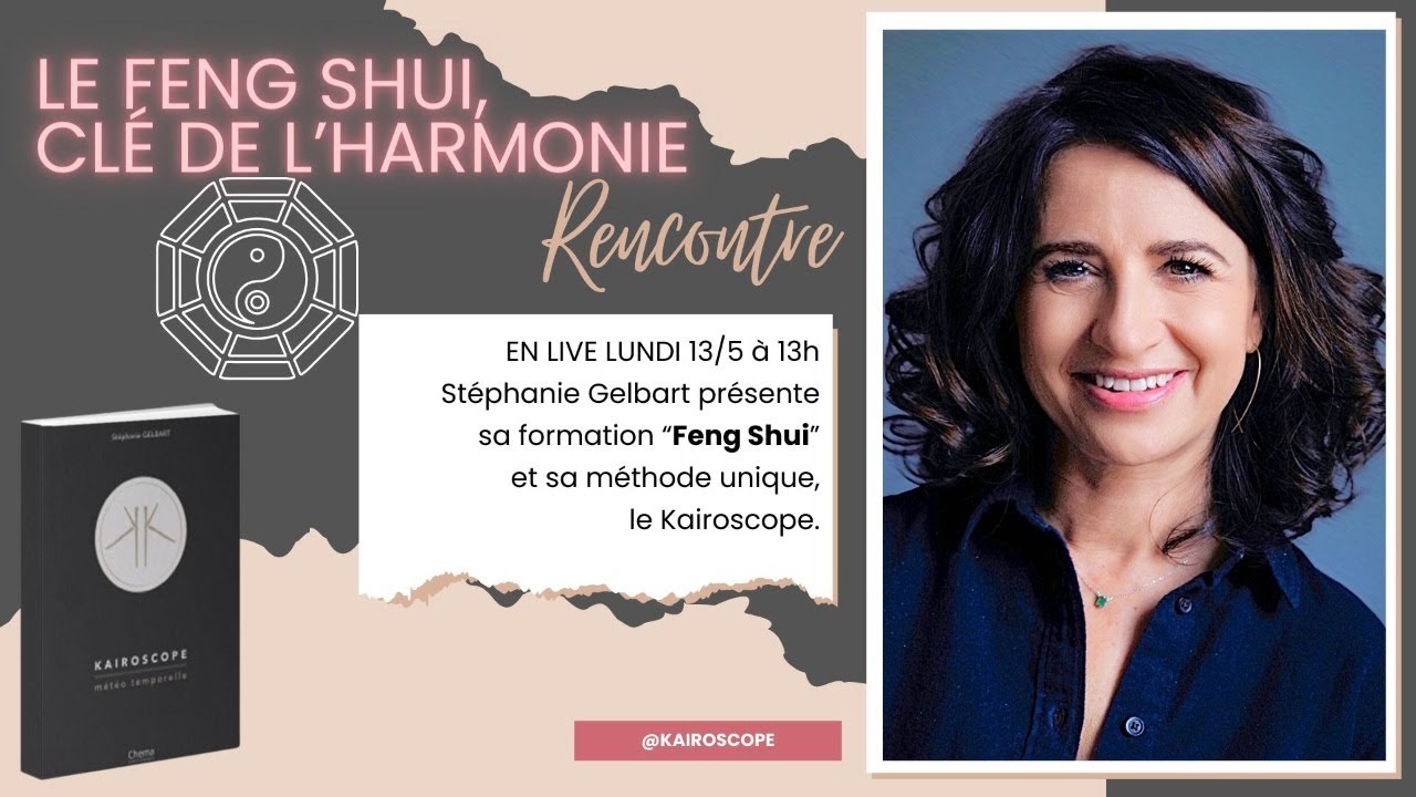 Le Feng Shui, cl&eacute; de l'harmonie, avec St&eacute;phanie Gelbart