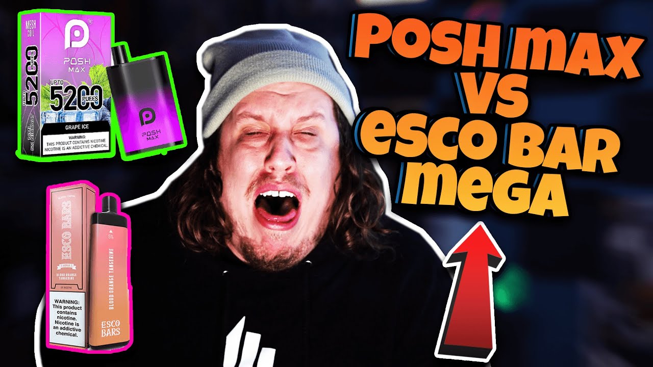 Posh Max 5200 Disposable Vape vs Esco Bar Mega Review
