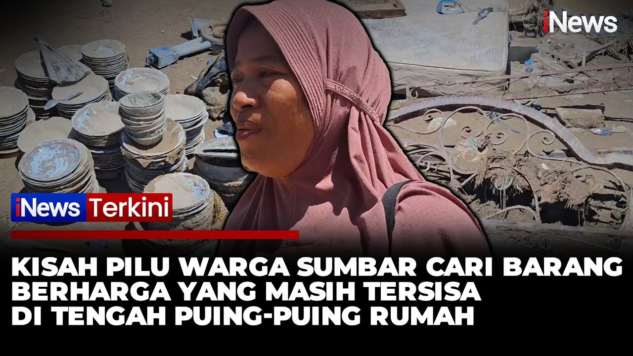 Rumah Tersapu Banjir! Warga Sumbar Berjuang Cari Barang Berharga yang Tersisa | iNews Terkini (4/12)