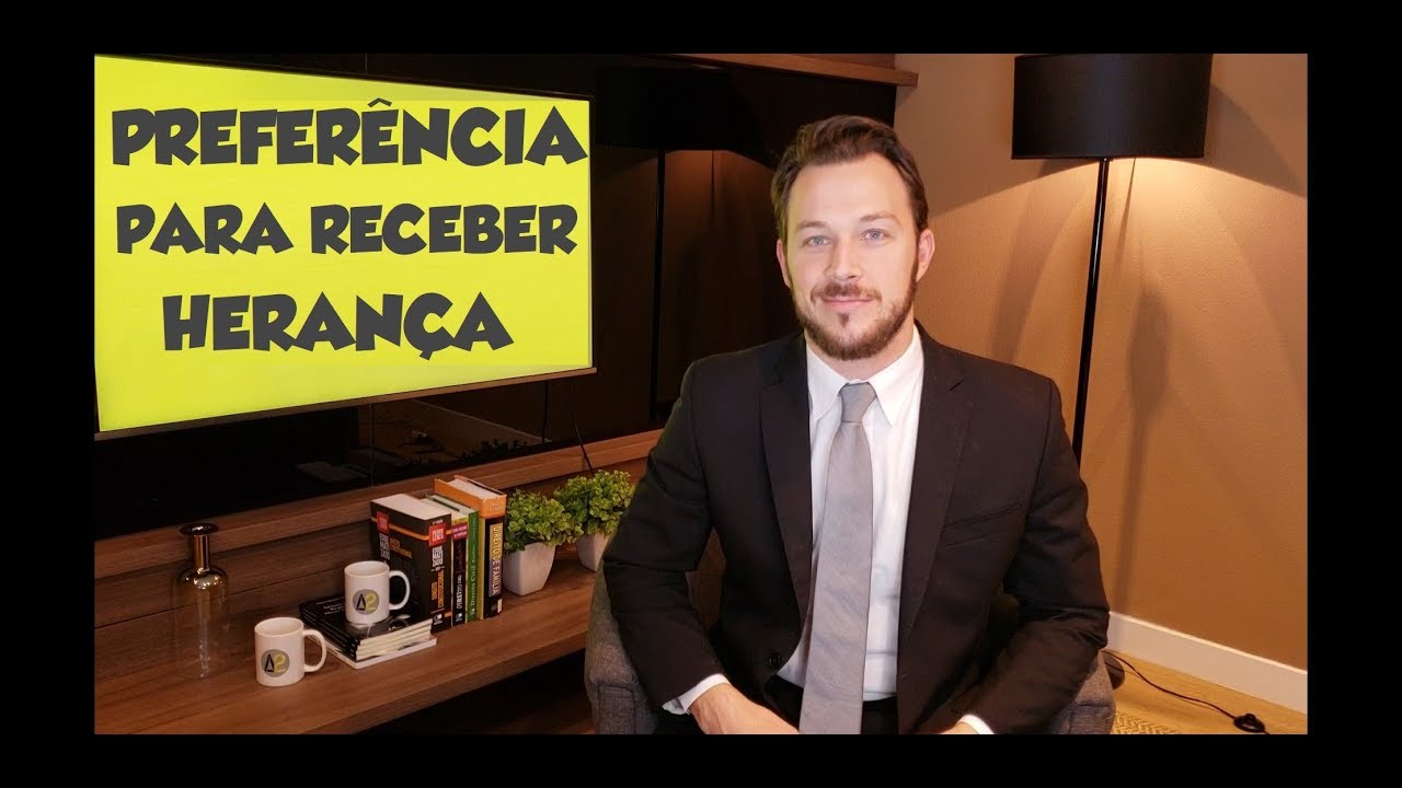 PREFERÊNCIA PARA RECEBER HERANÇA - DIREITO CIVIL - AULA A DOIS