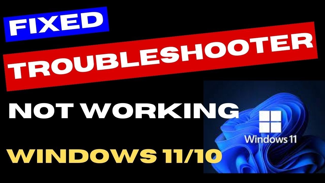 Troubleshooter not working Windows 11 / 10 Fixed
