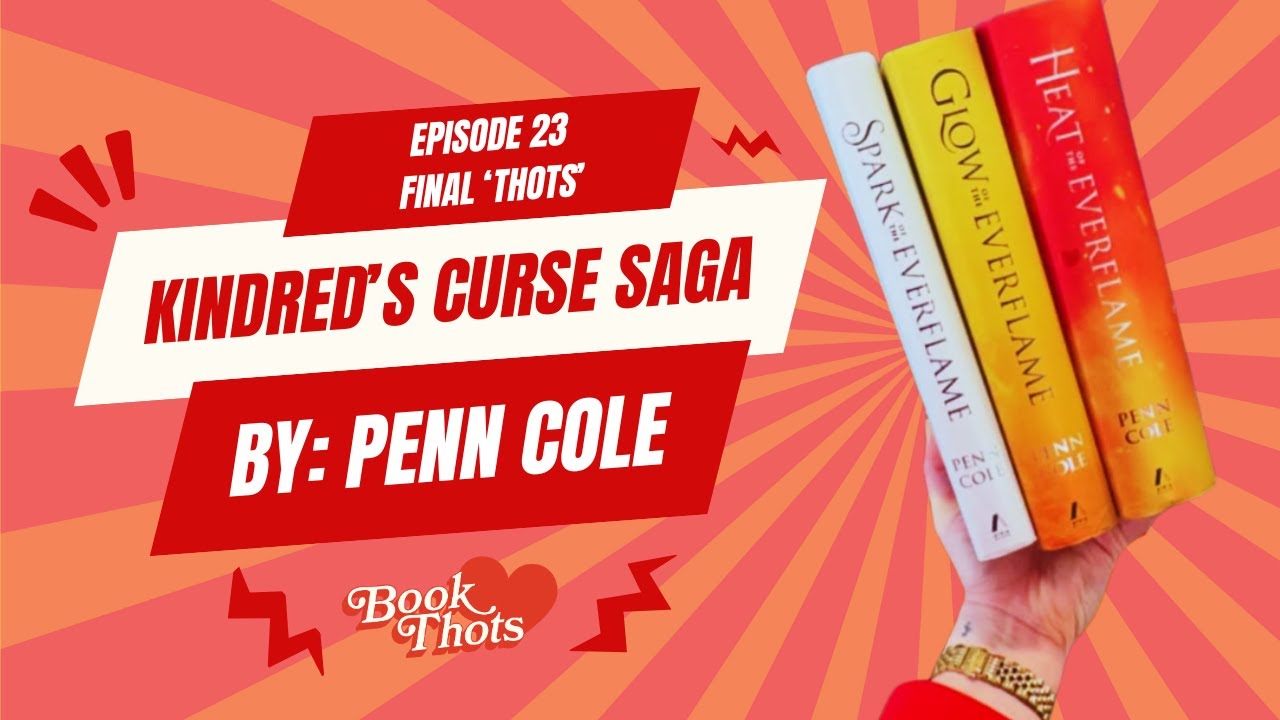 Ep. 23 Kindred's Curse Saga 'Final Thots' | Book Thots Podcast
