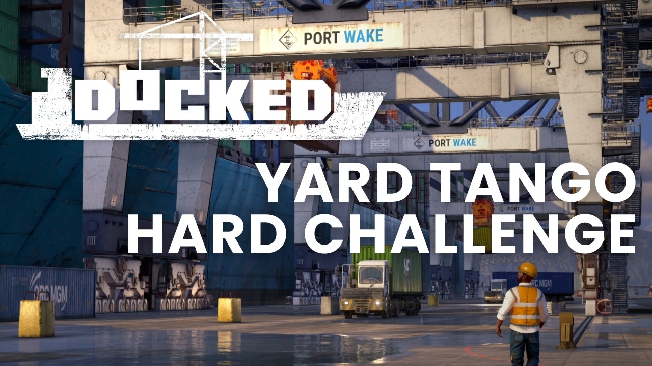 Docked - Yard Tango Challenge HARD MODE