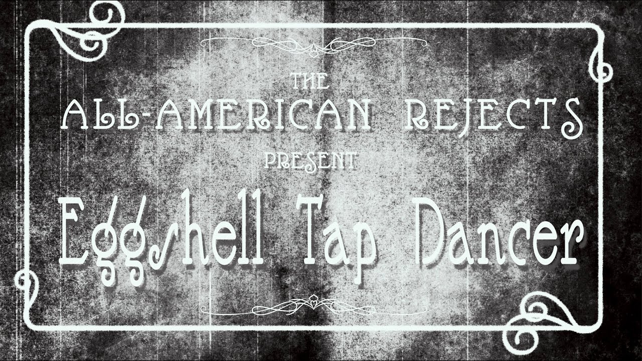 The All-American Rejects - Eggshell Tap Dancer (Official Lyric Video)