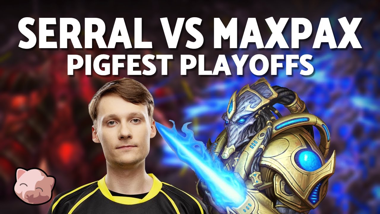 SERRAL vs MAXPAX: Top 8 Playoffs! | $10,000 PiGFest 5.0 (Bo7 ZvP) - StarCraft 2