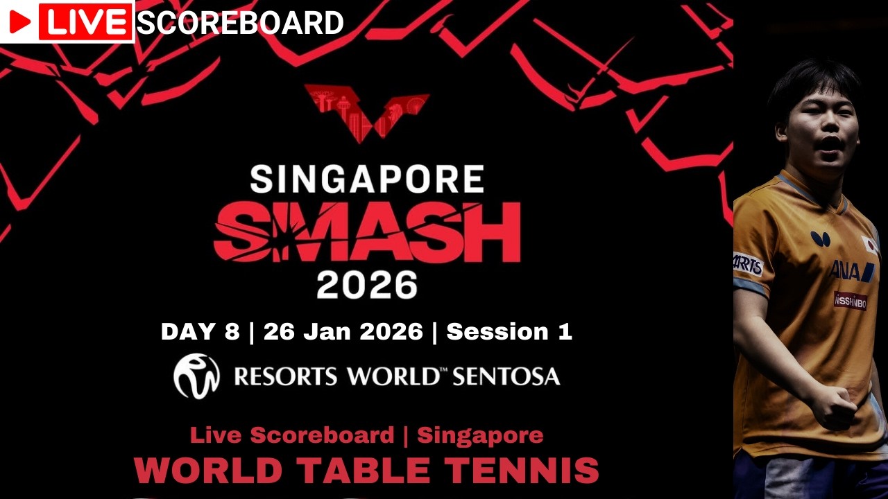 LIVE | WTT SINGAPORE SMASH 2026 | SCOREBOARD | DAY 8 | Session 1