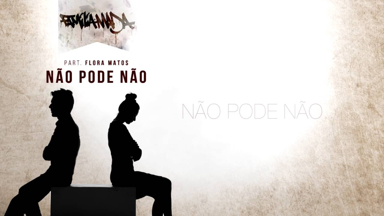 Família Madá ft. Flora Matos - Não pode não ( Prod. Renan Saman )