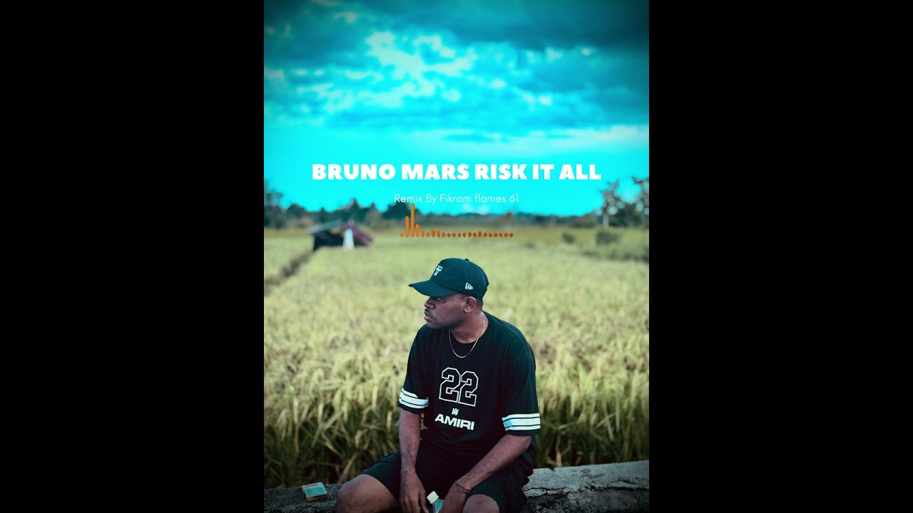 Bruno Mars - Risk It All Remix [Official Music] fikram flames 61