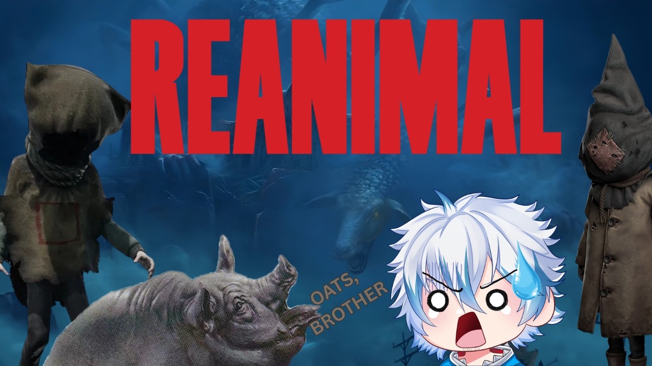 REANIMAL: Big or Little Nightmares???