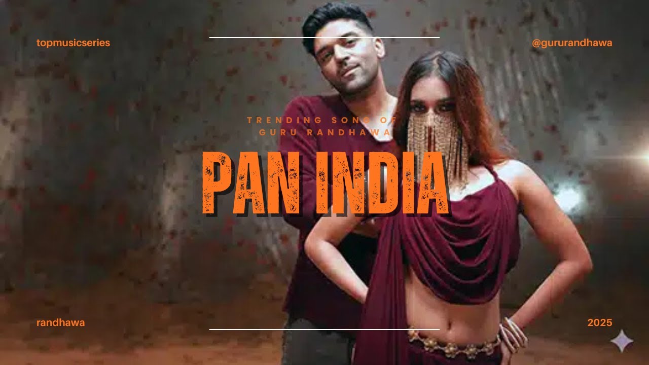 PAN INDIA – Gurjit Gill x Guru Randhawa x Lavish Dhiman | New Punjabi Song 2025