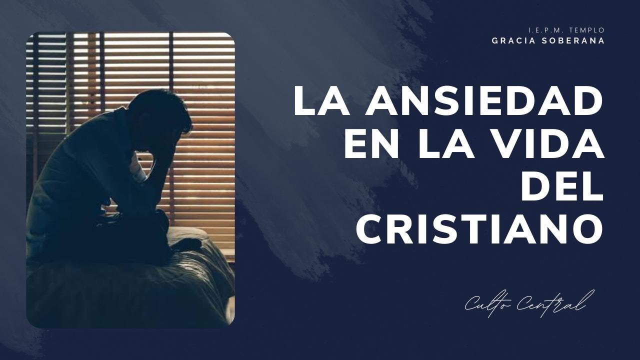 ⛪ La ansiedad en la vida del cristiano | Mateo 6:25-34 | IGS Servicio Central