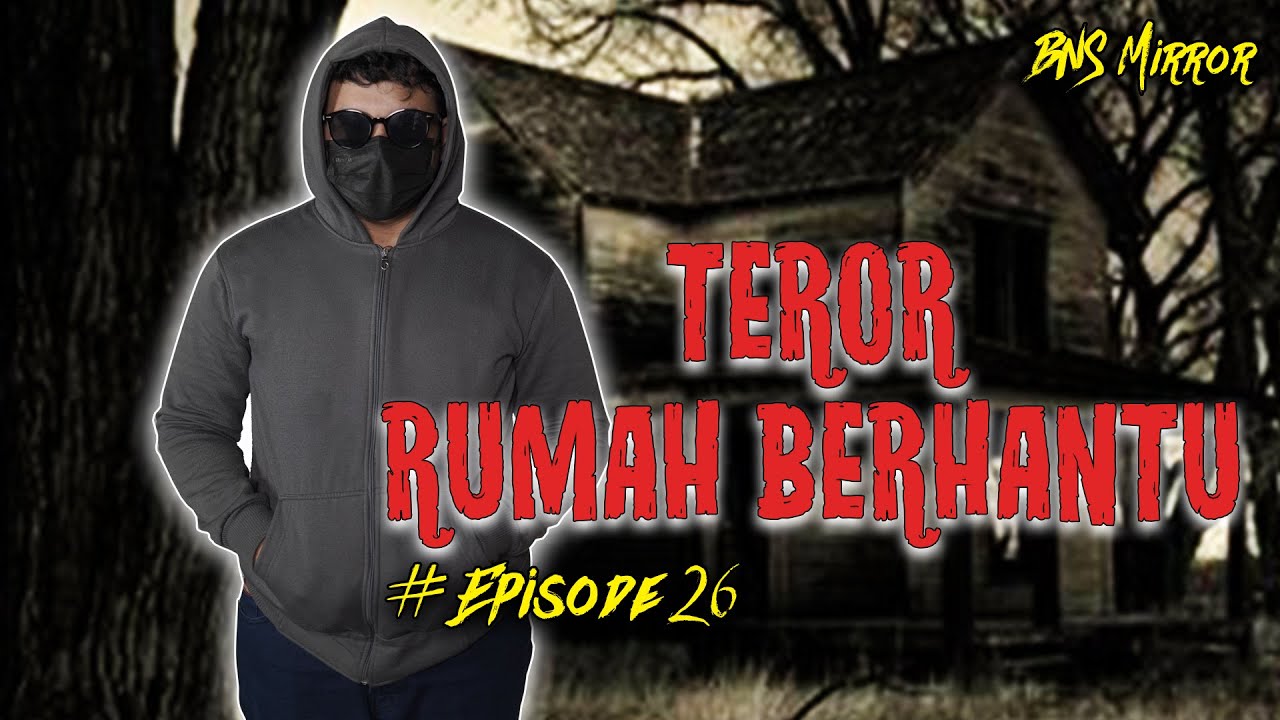 TEROR RUMAH BERHANTU | PENGAKUAN PEMILIK RUMAH | BNS Mirror Eps.26