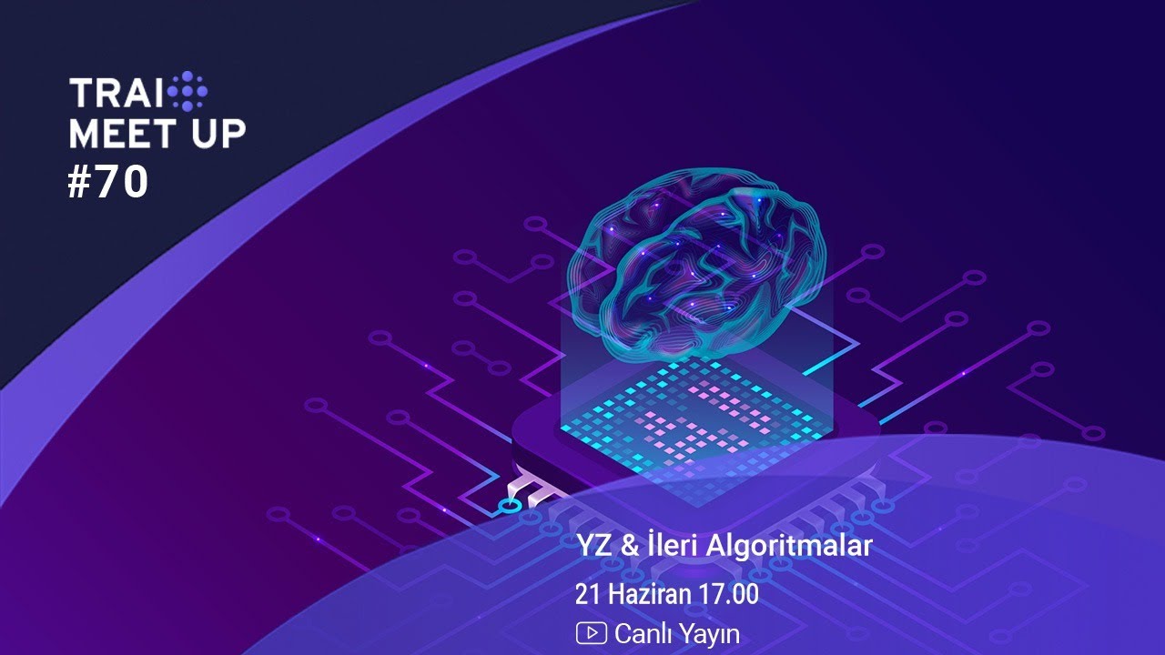 TRAU Meet-Up #70: YZ & İleri Algoritmalar