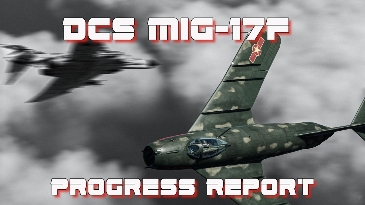 Отчет DCS SITREP #12 за 2026 год: Отчет о разработке МиГ-17Ф