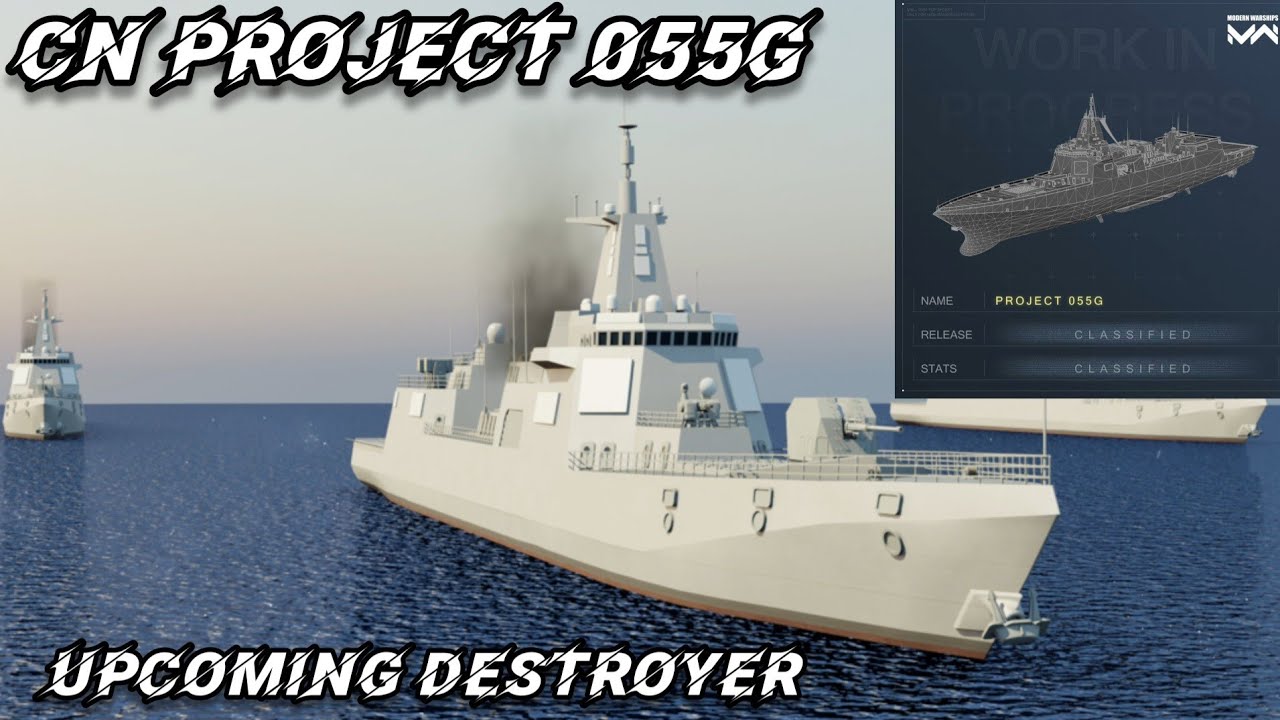 CN Project 055G &mdash; будущий китайский эсминец в Modern Warships!!