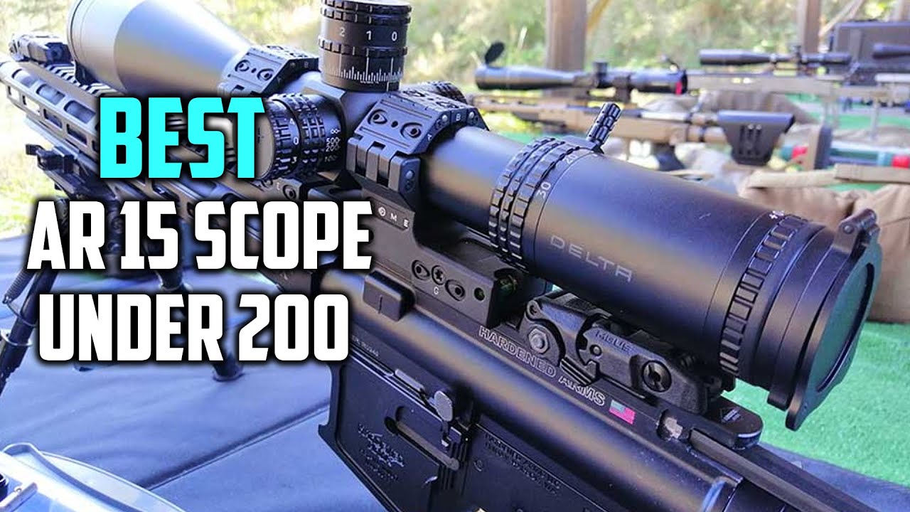 Best AR 15 Scope Under 200 in 2023 - Top 5 Review | Sport Type Hunting, Airsoft, Tactical & Military
