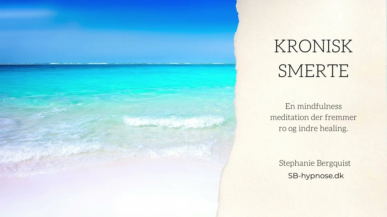 Kronisk smerte - En mindfulness meditation til at skabe ro og healing