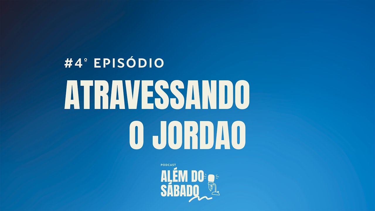 Lição Jovem | #4 - Atravessando o jordão | Escola Sabatina Jovem 4° trimestre