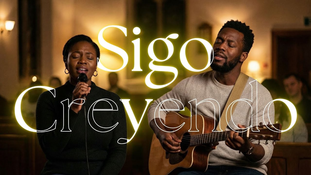 Sigo Creyendo - Soul Groove de Fe que Levanta el Corazón y Renueva la Esperanza en Dios