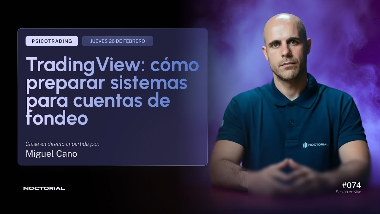 #74 – TradingView: cómo preparar sistemas para cuentas de fondeo (gratis) | Noctorial Prop Firm