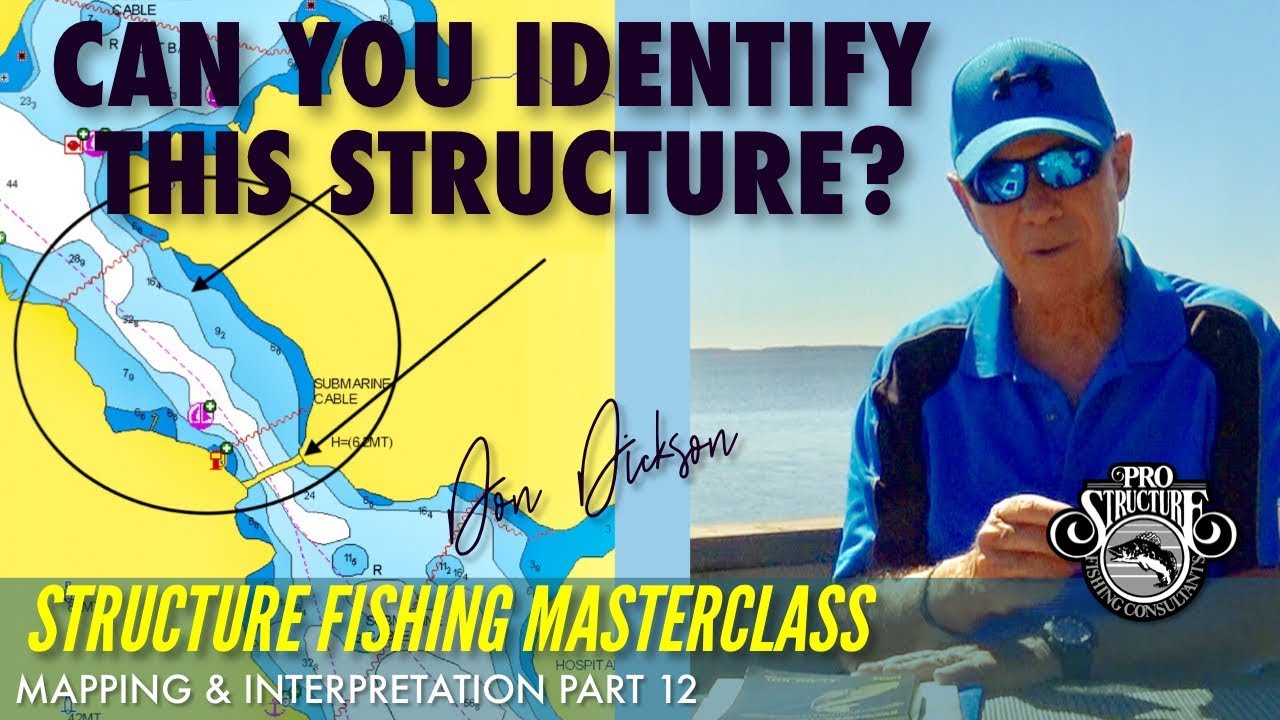 CAN YOU IDENTIFY THIS STRUCTURE? Don Dickson's Structure Fishing Master Class