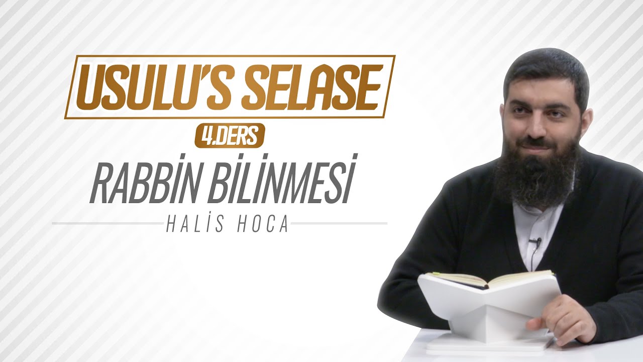 Rabbin Bilinmesi | Usulu’s Selase 4 | Halis Bayancuk Hoca